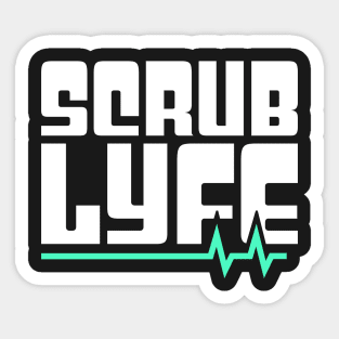 Scrub Lyfe – Funny Design For Nurses Sticker